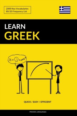 Learn Greek - Quick / Easy / Efficient 2000 Key Vocabularies
