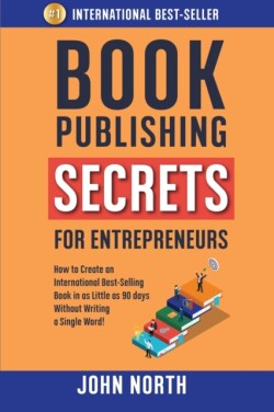Book Publishing Secrets for Entrepreneurs