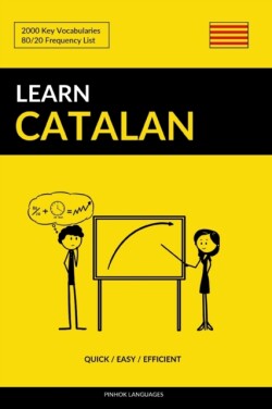 Learn Catalan - Quick / Easy / Efficient 2000 Key Vocabularies