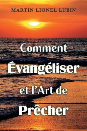 Comment vangeliser et l'Art de Precher