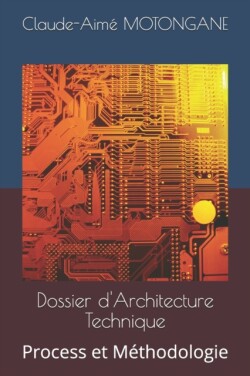 Dossier d'Architecture Technique Process et Methodologie