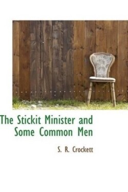 Stickit Minister and Some Common Men