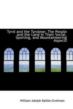 Tyrol and the Tyrolese