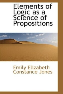 Elements of Logic as a Science of Propositions