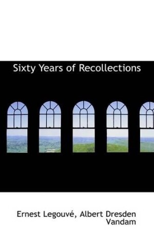 Sixty Years of Recollections