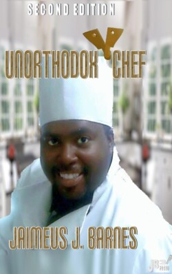Unorthodox Chef: Second Edition