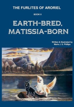 Furlites of Aroriel: Earth-bred, Matissia-born