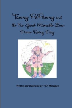 Tawny PaPawny and the No Good Miserable Low Down Rainy Day