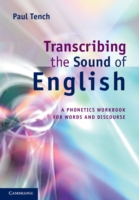 Transcribing the Sound of English A Phonetics Workbook for Words and Discourse