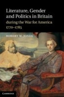 Literature, Gender and Politics in Britain during the War for America, 1770–1785