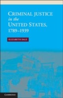 Criminal Justice in the United States, 1789–1939