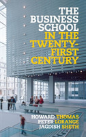 Business School in the Twenty-First Century