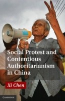 Social Protest and Contentious Authoritarianism in China