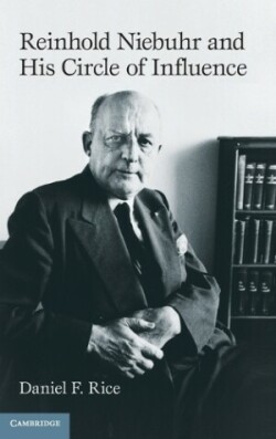 Reinhold Niebuhr and His Circle of Influence