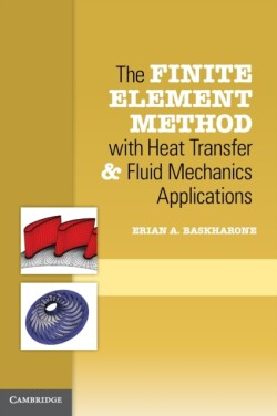 Finite Element Method with Heat Transfer and Fluid Mechanics Applications
