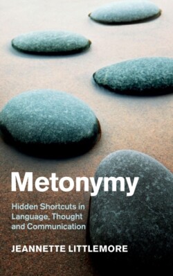 Metonymy Hidden Shortcuts in Language, Thought and Communication