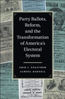 Party Ballots, Reform, and the Transformation of America's Electoral System