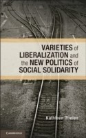 Varieties of Liberalization and the New Politics of Social Solidarity