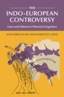 Indo-European Controversy Facts and Fallacies in Historical Linguistics