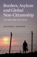 Borders, Asylum and Global Non-Citizenship