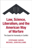 Law, Science, Liberalism and the American Way of Warfare