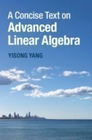 Concise Text on Advanced Linear Algebra