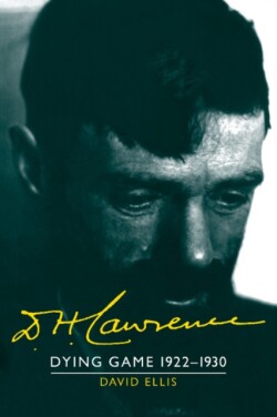 D. H. Lawrence: Dying Game 1922–1930