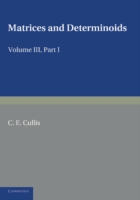 Matrices and Determiniods: Volume 3, Part 1