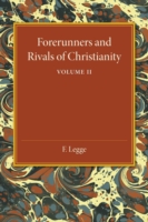 Forerunners and Rivals of Christianity: Volume 2