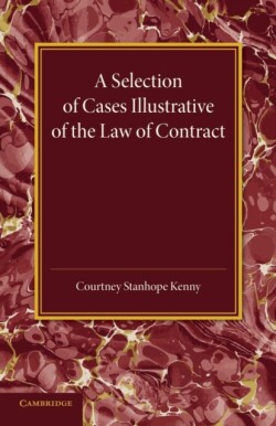 Selection of Cases Illustrative of the Law of Contract
