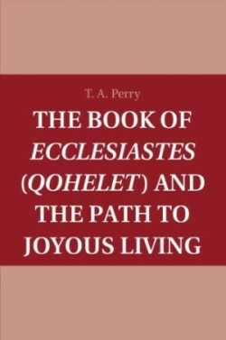 Book of Ecclesiastes (Qohelet) and the Path to Joyous Living