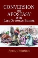 Conversion and Apostasy in the Late Ottoman Empire