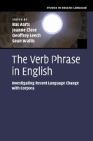 Verb Phrase in English Investigating Recent Language Change with Corpora