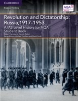 A/AS Level History for AQA Revolution and Dictatorship: Russia, 1917–1953 Student Book