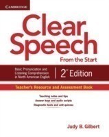 Clear Speech from the Start Teacher's Resource and Assessment Book Basic Pronunciation and Listening Comprehension in North American English