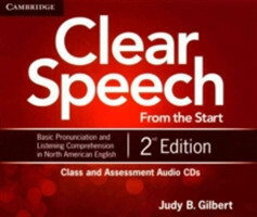 Clear Speech from the Start Class and Assessment Audio CDs (4) Basic Pronunciation and Listening Comprehension in North American English