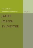 Collected Mathematical Papers of James Joseph Sylvester: Volume 3, 1870–1883