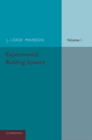 Experimental Building Science: Volume 1, Introduction to Science as Applied in Building