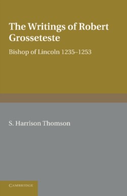 Writings of Robert Grosseteste, Bishop of Lincoln 1235–1253