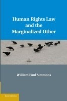 Human Rights Law and the Marginalized Other