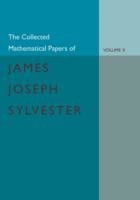 Collected Mathematical Papers of James Joseph Sylvester: Volume 2, 1854–1873