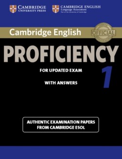 Cambridge English Proficiency 1 for Updated Exam Student's Book with Answers Authentic Examination Papers from Cambridge ESOL