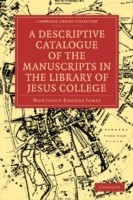 Descriptive Catalogue of the Manuscripts in the Library of Jesus College