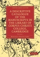 Descriptive Catalogue of the Manuscripts in the Library of Corpus Christi College 2 Volume Paperback Set