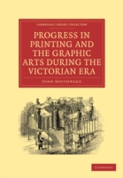 Progress in Printing and the Graphic Arts During the Victorian Era