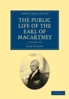 Some Account of the Public Life, and a Selection from the Unpublished Writings, of the Earl of Macartney 2 Volume Set