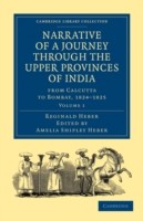 Narrative of a Journey through the Upper Provinces of India, from Calcutta to Bombay, 1824–1825