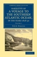 Narrative of a Voyage to the Southern Atlantic Ocean, in the Years 1828, 29, 30, Performed in HM Sloop Chanticleer