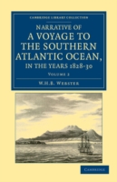 Narrative of a Voyage to the Southern Atlantic Ocean, in the Years 1828, 29, 30, Performed in HM Sloop Chanticleer