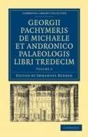 Georgii Pachymeris de Michaele et Andronico Palaeologis libri tredecim